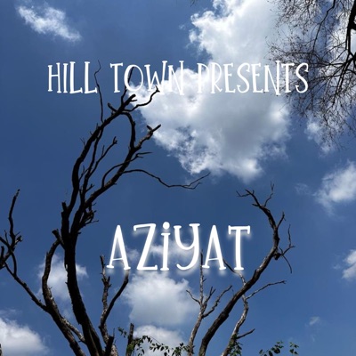 HILL TOWN EXCLUSIVE - Aziyat (SPEED UP)