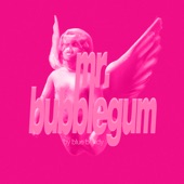 Mr. Bubblegum artwork