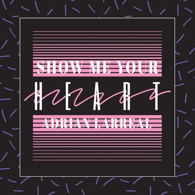 Show Me Your Heart - Single