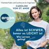 Alles ist schwer, bevor es leicht ist - Wie Lernen gelingt (Ungekürzte Lesung) - Caroline von St. Ange