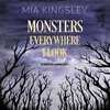 Monsters Everywhere I Look - Mia Kingsley