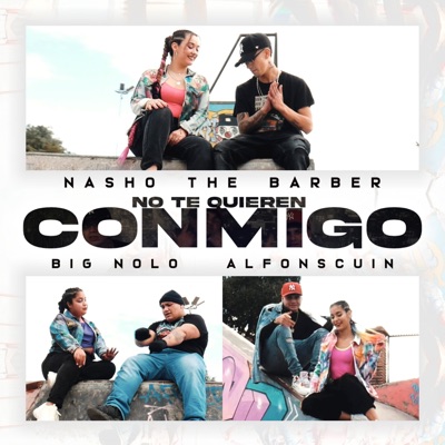 No Te Quieren Conmigo (feat. Big Nolo) - Single