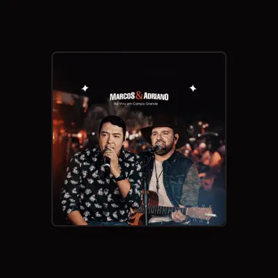 Listen to Marcos & Adriano, watch music videos, read bio, see tour dates & more!