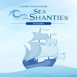 Vahid Matejko's Sea Shanties for Accordion (feat. Filip Erakovic)