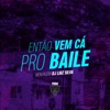 Então Vem Cá pro Baile Montagem - Single