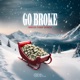Go Broke Bryan Todd Remix Single