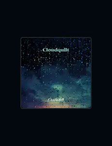 Cloudquilt을(를) 듣고, 뮤직 비디오를 보고, 약력을 읽고, 투어 일정 등을 확인하세요!