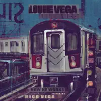 How He Works (N — Louie Vega & Nico Vega