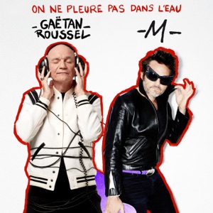 On ne pleure pas dans l'eau (feat. M)
