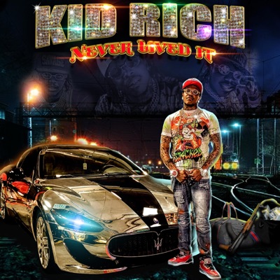 Kid Rich Never Lived It - EP