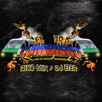 El Tra Cumbiero (feat. Riko Mix) - Single