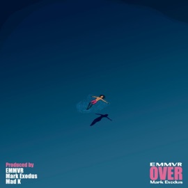 Over (feat. Mark Exodus) EMMVR