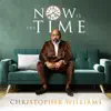 Christopher Williams - Now Is the Time