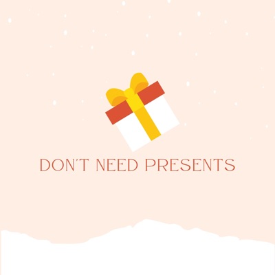 Don't Need Presents - Single