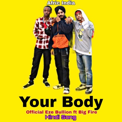 Your Body (feat. Big Fire) - Single