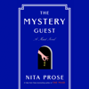 The Mystery Guest: A Maid Novel (Unabridged) - Nita Prose