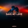 Save My Love (feat. MRYN) - Single