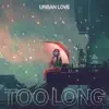 Too Long
