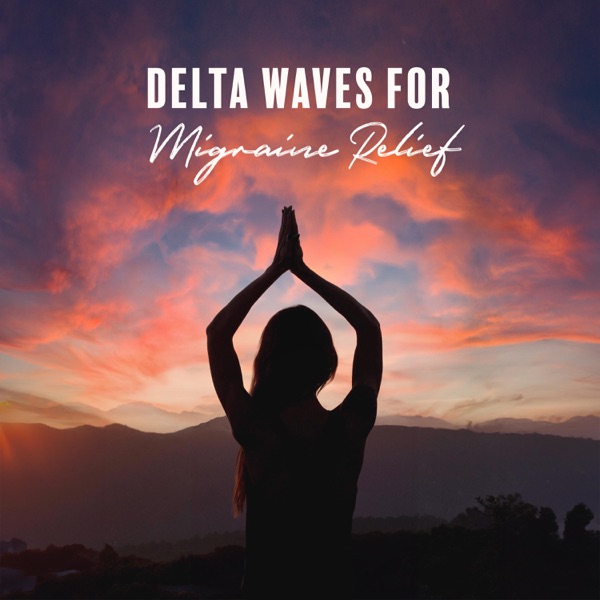 Delta Waves for Migraine Relief: Powerful Binaural Beats to Melt Away Tension