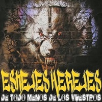 De Todo Menos de los Vuestros - Eskejes Herejes