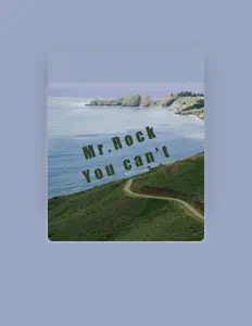 Mr.Rockを聴いたり、ミュージックビデオを鑑賞したり、経歴やツアー日程などを確認したりしましょう！