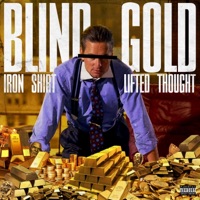 Blind Gold - Single - Iron Shirt & Lifted Thought