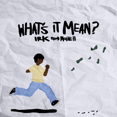 WHATS IT MEAN? (feat. Morteh) - Single