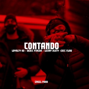 Contando (feat. Loyalty rd, Deric pineda, Eric flow & Luimy zesty) - Single