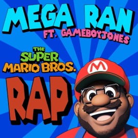 The Super Mario Bros Rap (feat. Dan E.T. & GameboyJones) Mega Ran