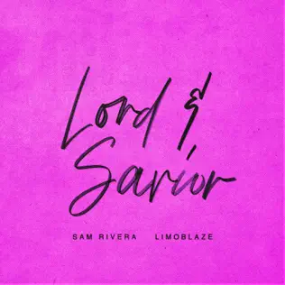 Sam Rivera ft Limoblaze - Lord & Savior Cover Art