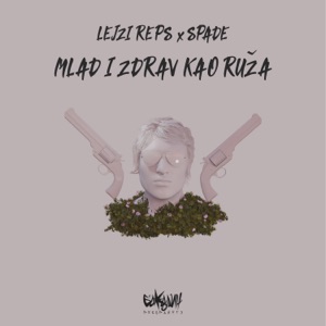 Mlad I Zdrav Kao Ruža (feat. Spade)