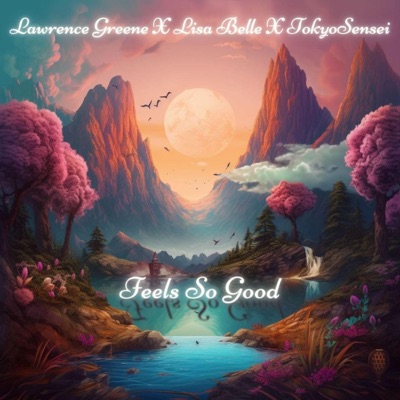 Feels So Good (feat. Lisa Belle & TokyoSensei) - Single
