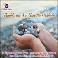 Patthharon Ko Yun Na Uchhalo - Single - Sona Uniyal
