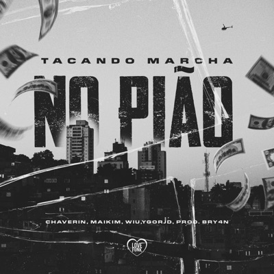 Tacando Marcha no Piao (feat. prod.bry4n & MC CHAVERIN) - Single