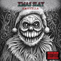 Xmas Slay - Single - Amiccella