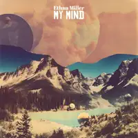 My Mind — Ethan Miller