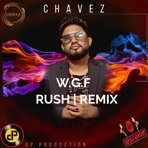 Chavez (W.G.F Rush Mix Raw Sped Up) - Single