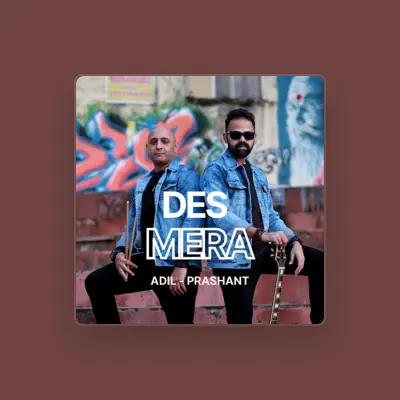 Listen to Adil-Prashant, watch music videos, read bio, see tour dates & more!