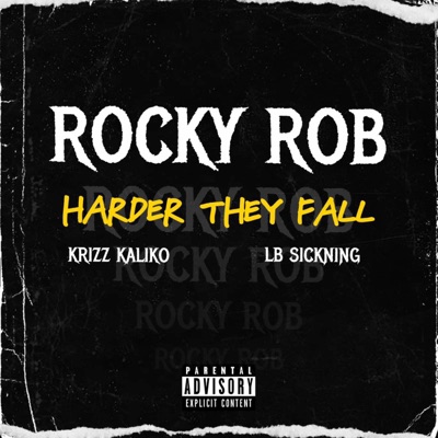 Harder They Fall (feat. Krizz Kaliko & Lb~Sickning) - Single