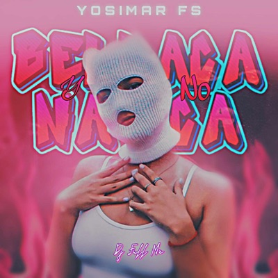 BELLACA Y NO NACA (feat. Yosimar Fs) - Single