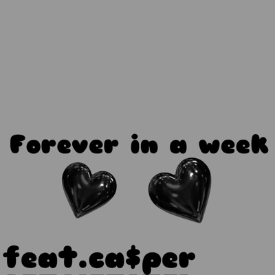 Forever in a week (feat. Ca$per) - Single