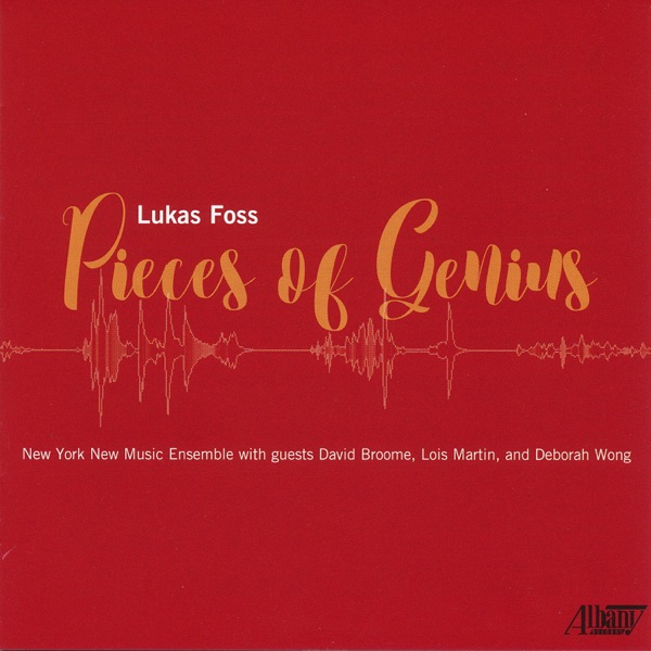Lukas Foss: Pieces of Genius