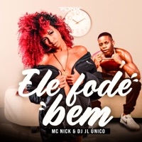 Ele Fode Bem - Single - Mc Nick & Dj JL O Único