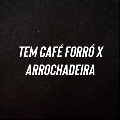 Andrezinho Araújo & DJ Kevin - Tem Café Forró X Arrochadeira