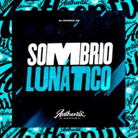 Sombrio Lunático - Single - DJ PATRICK ZS
