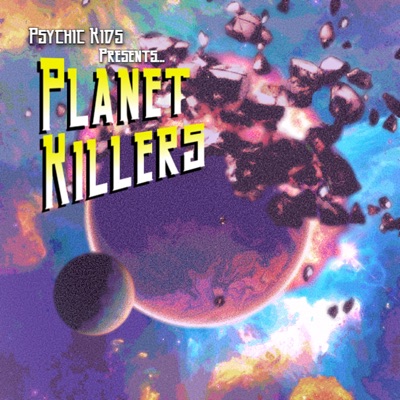Planet Killers (feat. SMITH.b, Pat the Azmatic & Kirk)