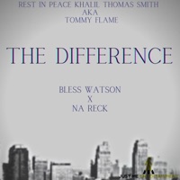 The DIFFERENCE (feat. Na Reck) - Single - Bless Watson