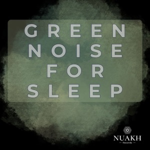 Green Noise for Deep Sleep - REM