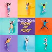 Raise The Roof — Block & crown