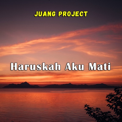 Haruskah Aku Mati - Single